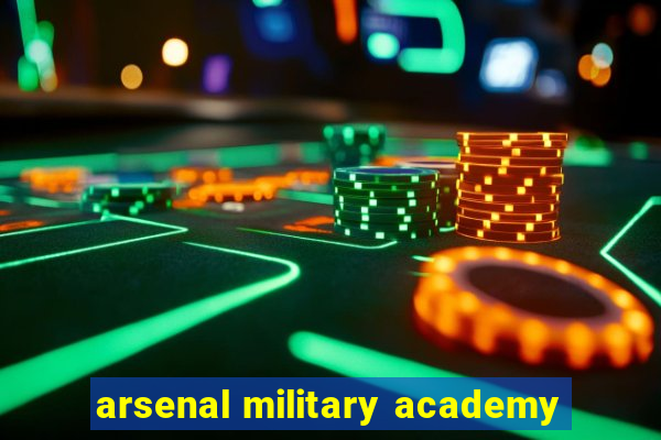 arsenal military academy